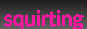 squirting
