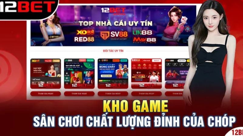 12Bet - Nhà cái cá cược trực tuyến có tầm ảnh hưởng quốc tế