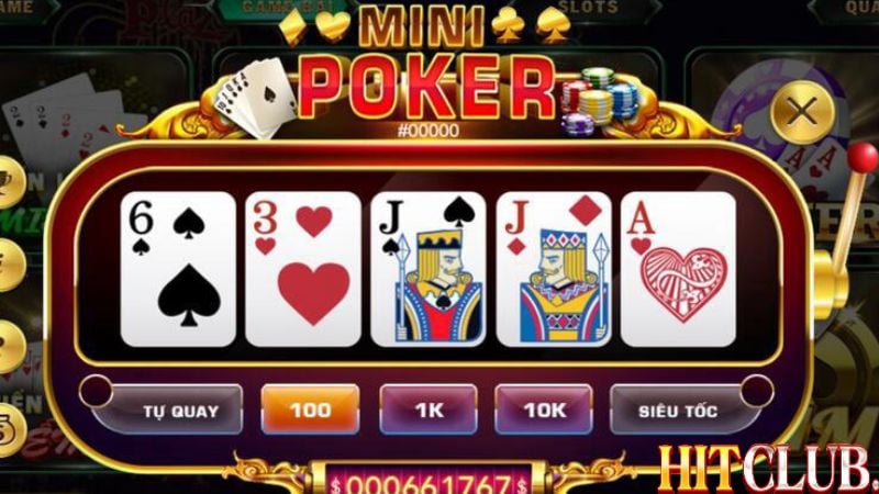 Mini Poker Hitclub - Thể loại cá cược giải trí siêu siêu đỉnh