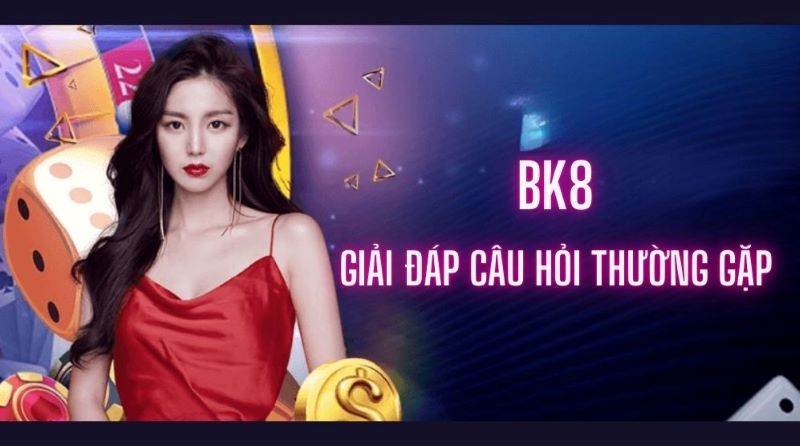 BK8 - Nhà cái cá cược thể thao và casino lớn nhất hiện nay