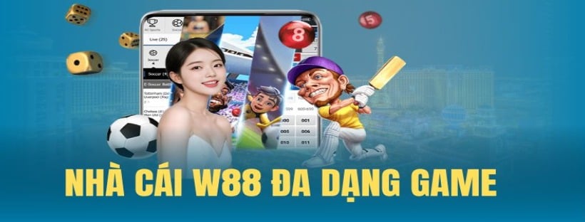 W88 - Nhà cái cung cấp trải nghiệm cá cược an toàn & bảo mật