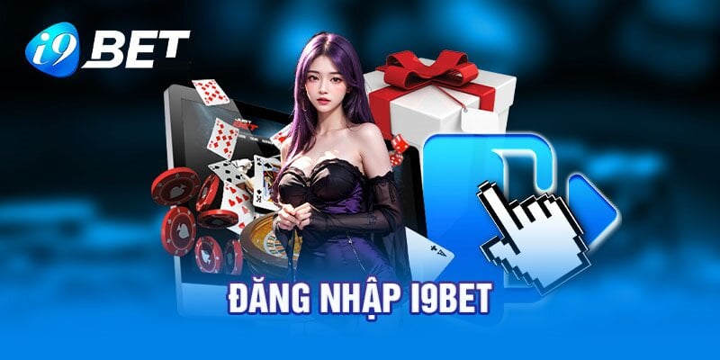 Đăng ký và đăng nhập I9bet – Nhận ngay siêu khuyến mãi từ nhà cái