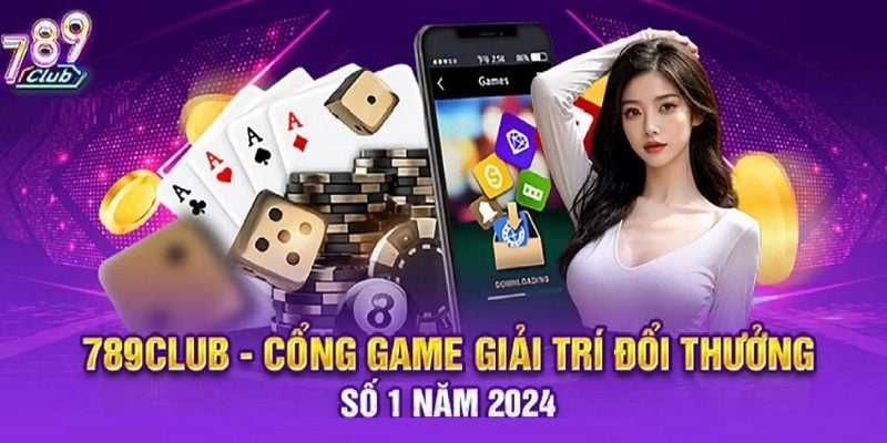 789 Club - Nhà cái uy tín sở hữu giao diện ấn tượng đồ hoạ 3D