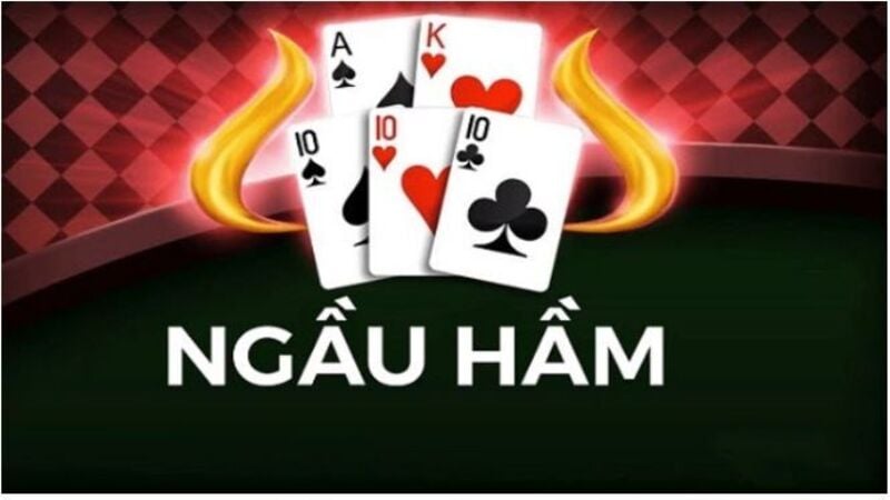 Ngầu Hầm là gì? Một số mẹo chơi bài giúp game thủ thắng lớn