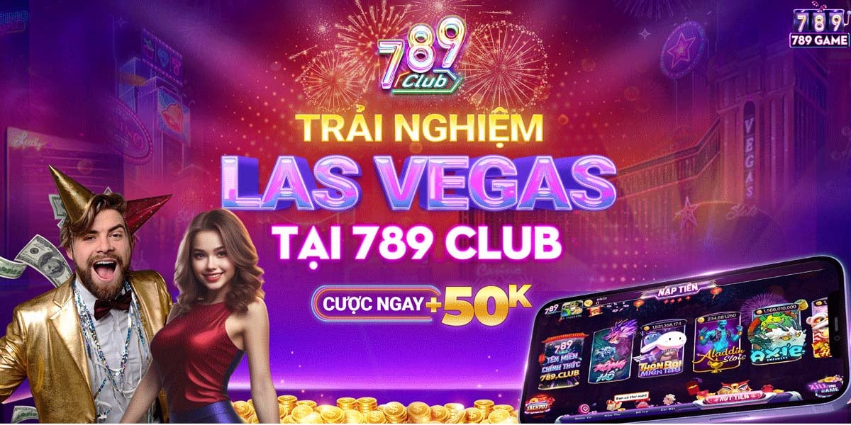 789 Club - Nhà cái uy tín sở hữu giao diện ấn tượng đồ hoạ 3D