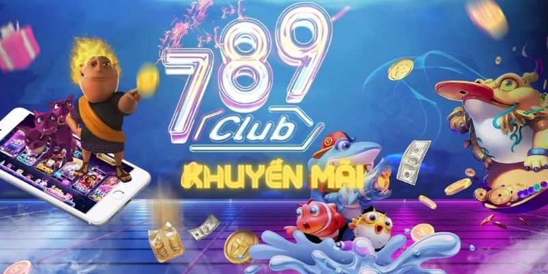 789 Club - Nhà cái uy tín sở hữu giao diện ấn tượng đồ hoạ 3D