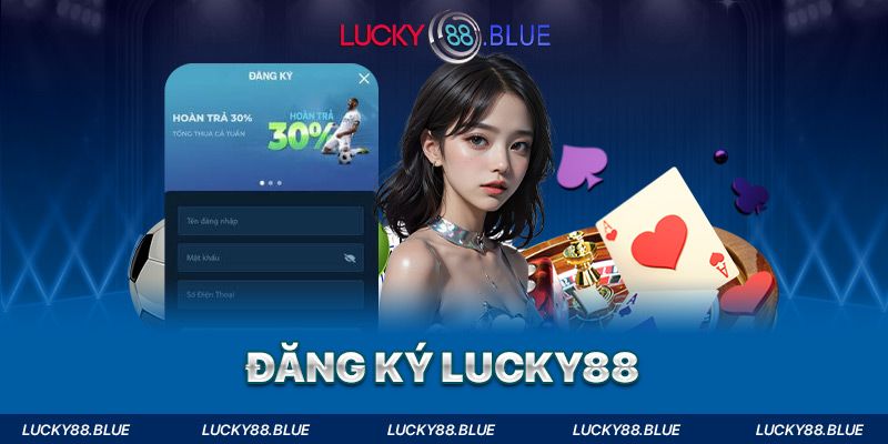 Đăng ký và đăng nhập Lucky88 đơn giản chơi game cực đã