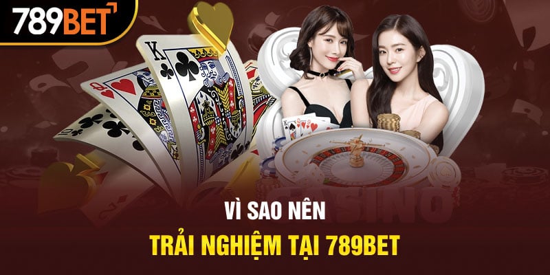 Tìm hiểu nhà cái 789Bet - Địa chỉ cá cược ăn tiền đỉnh cao