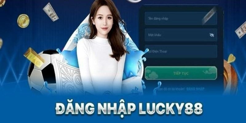 Đăng ký và đăng nhập Lucky88 đơn giản chơi game cực đã