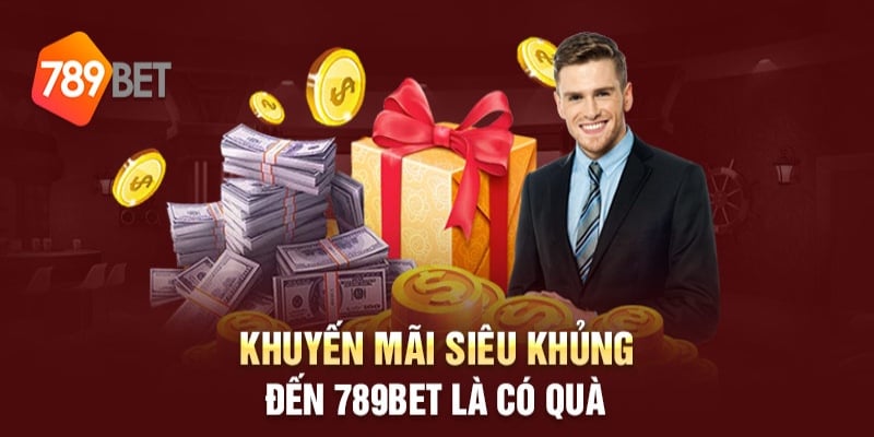 Khuyến mãi 789 Bet - Đổi đời với những giải thưởng cực đỉnh