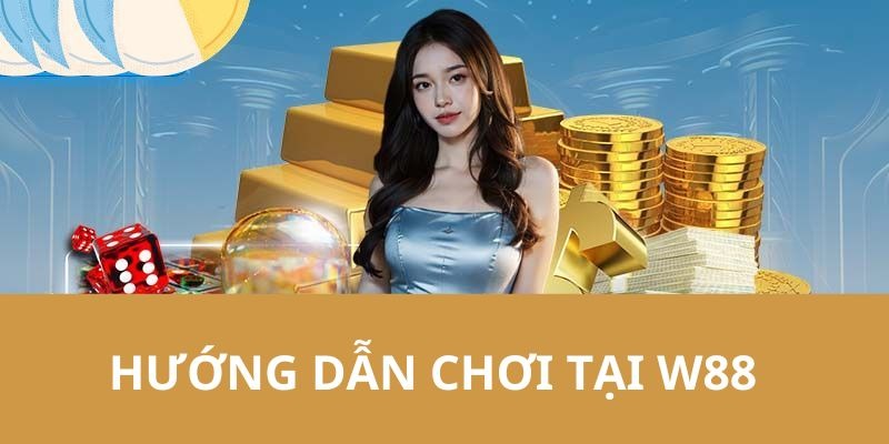 W88 - Nhà cái trực tuyến với hệ thống bảo mật uy tín nhất